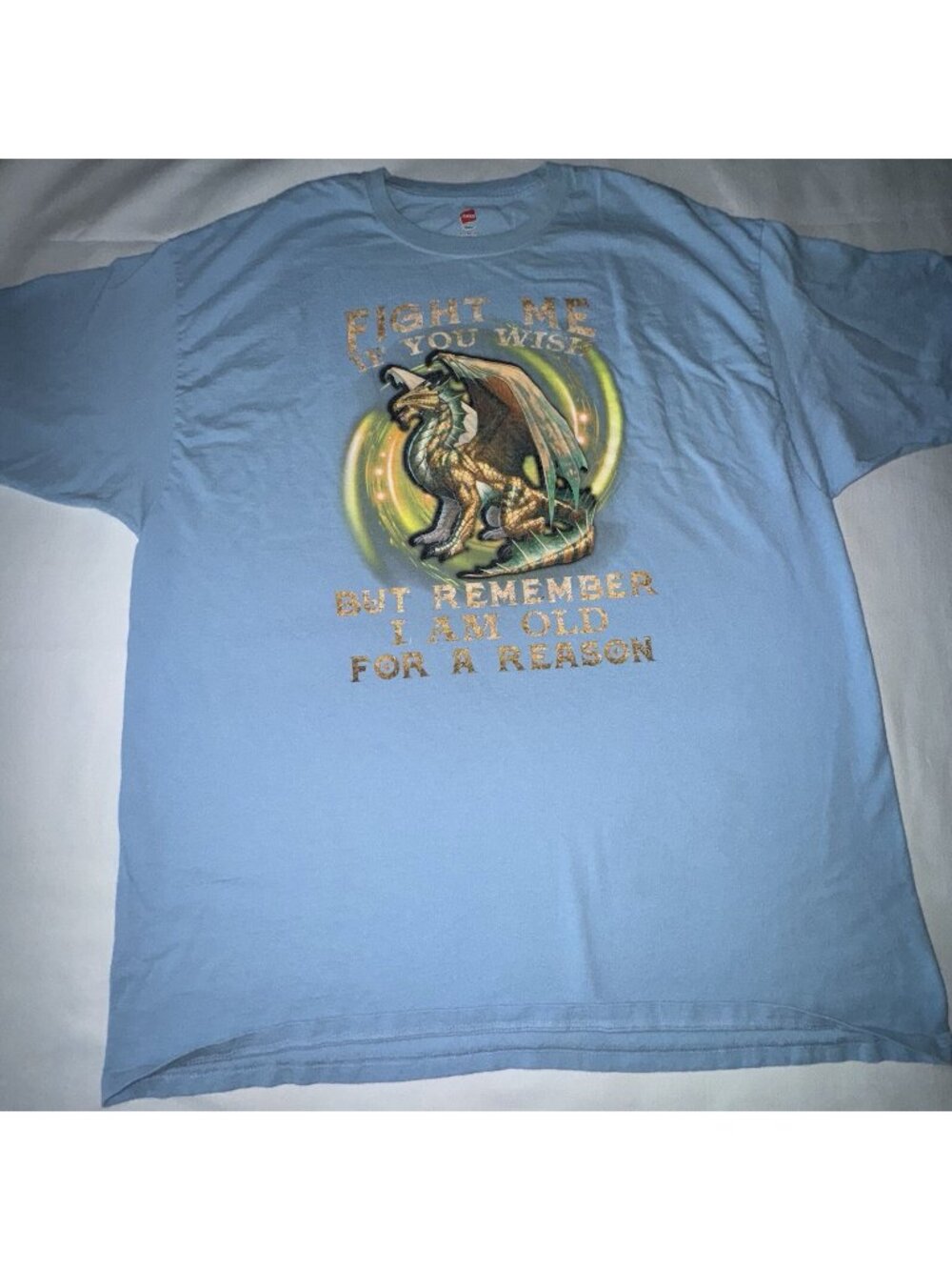 FIGHT ME IF YOU WISH BUT- REMEMBER I AM OLD FOR A REASON T-Shirt 2XL, Light Blue